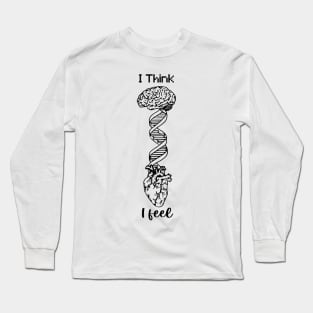 I Think I Feel Brain DNA Heart Long Sleeve T-Shirt